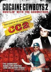 Cocaine Cowboys II: Hustlin' with the Godmother