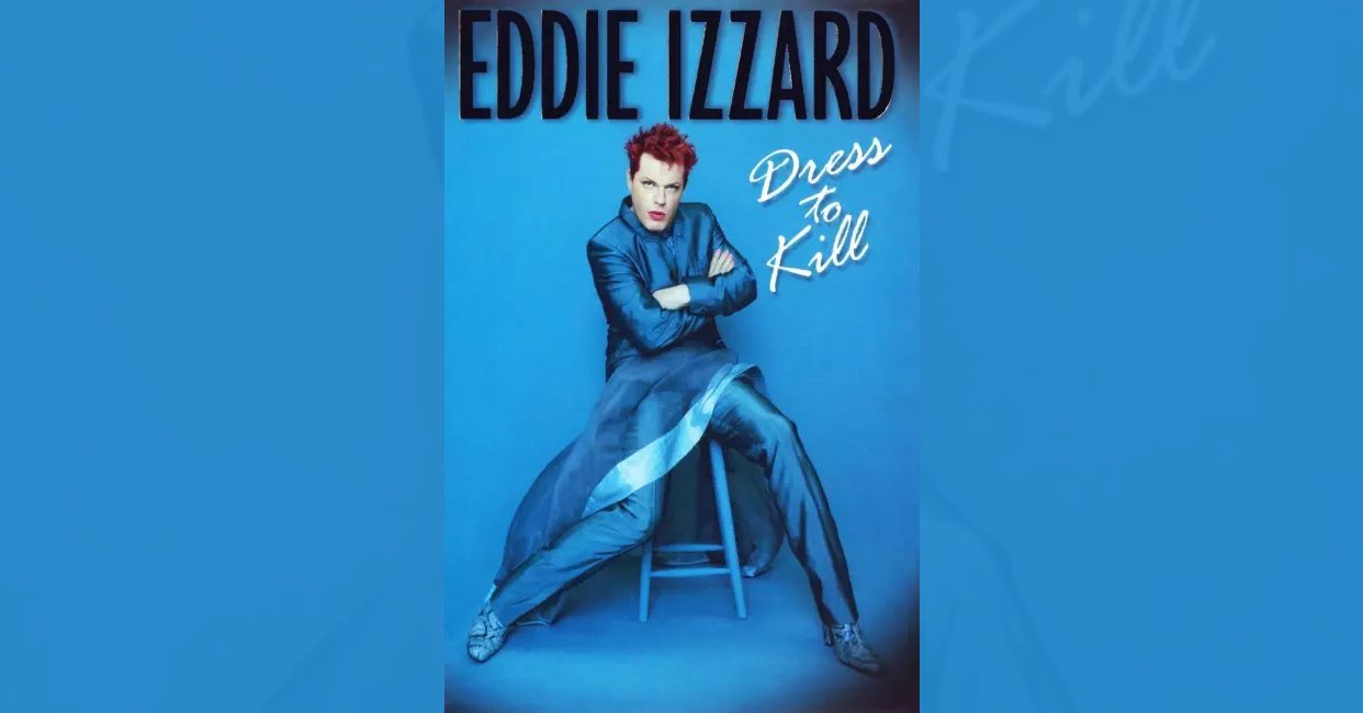 Eddie Izzard Dress To Kill Quotes